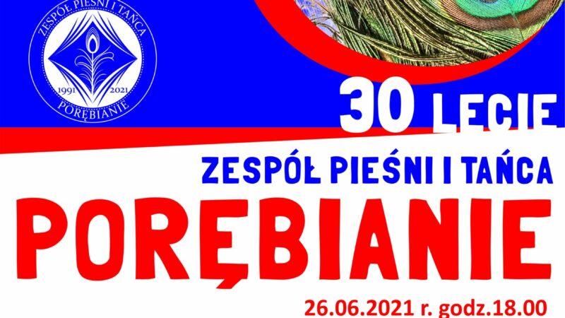 Koncert inaugurujący 30-lecie ZPiT „Porębianie” – 26 czerwca 2021