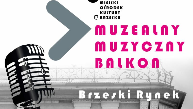 Muzealny Muzyczny Balkon – 31 lipca 2021