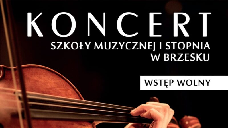 Koncert Szkoły Muzycznej i stopnia w Brzesku – 19 maja 2022