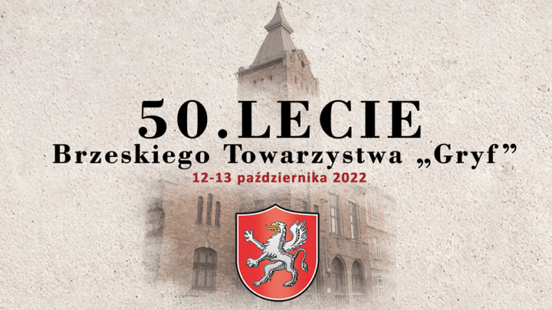 50 – lecie Brzeskiego Towarzystwa GRYF – transmisja online