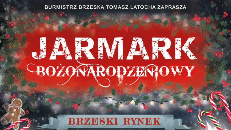Jarmark Bożonarodzeniowy – 17-18 grudnia 2022
