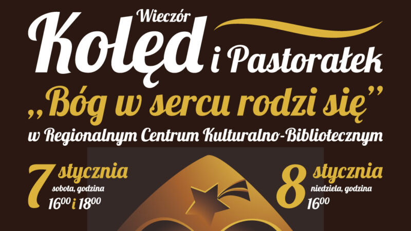Wieczór Kolęd i Pastorałek „Bóg w sercu rodzi się” – 7 i 8 stycznia 2023