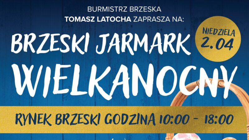 Brzeski Jarmark Wielkanocny – 2 kwietnia 2023