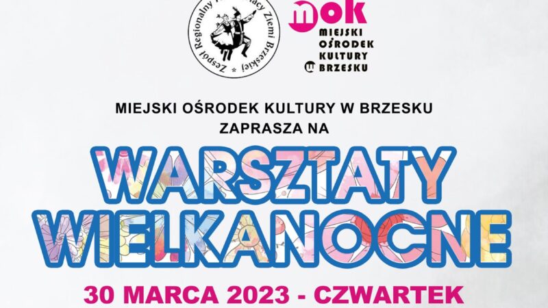 Warsztaty Wielkanocne – 30 marca 2023