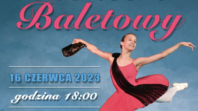 Koncert baletowy – 16 czerwca 2022