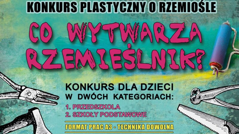 Konkurs plastyczny „Co wytwarza rzemieślnik?” – zgłoszenia do 22 września!