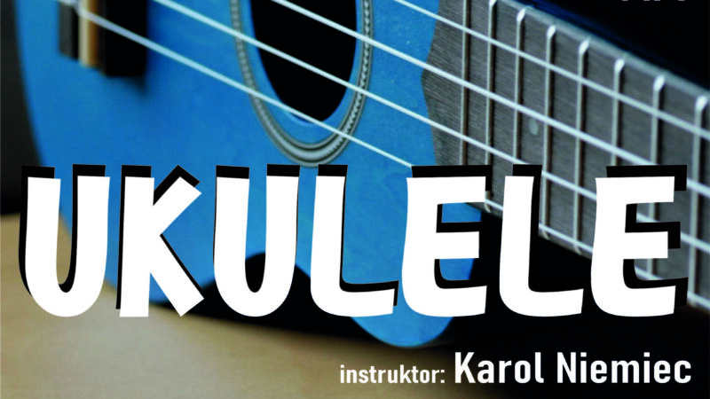 UKULELE – nowość w naszej ofercie zajęć!