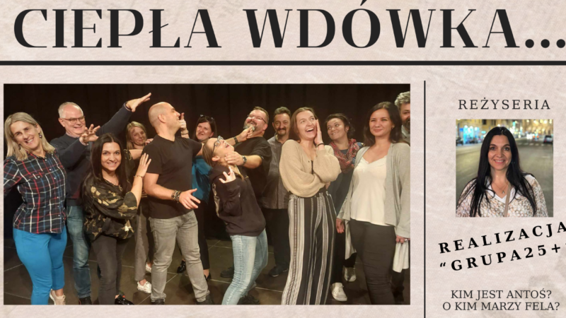 Ciepła Wdówka – spektakl „Grupy 25+” – 13 stycznia 2024