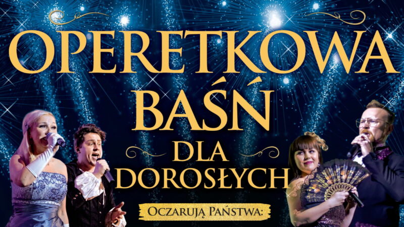 Operetkowa Baśń dla dorosłych – 8 lutego 2025