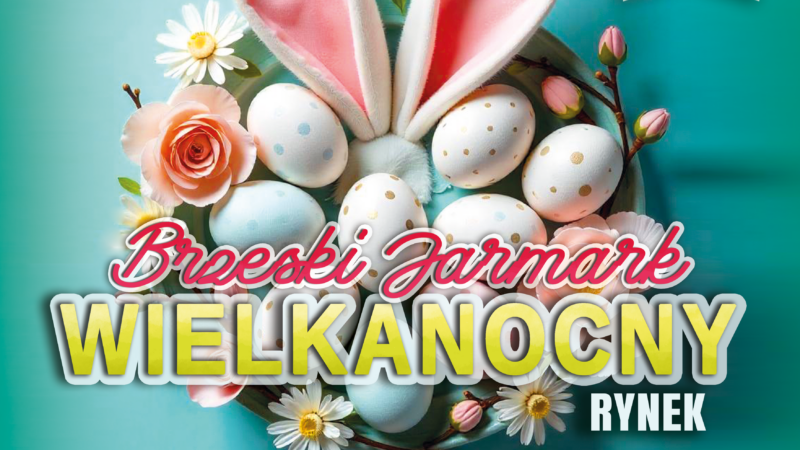 Brzeski Jarmark Wielkanocny – 13 kwietnia 2025