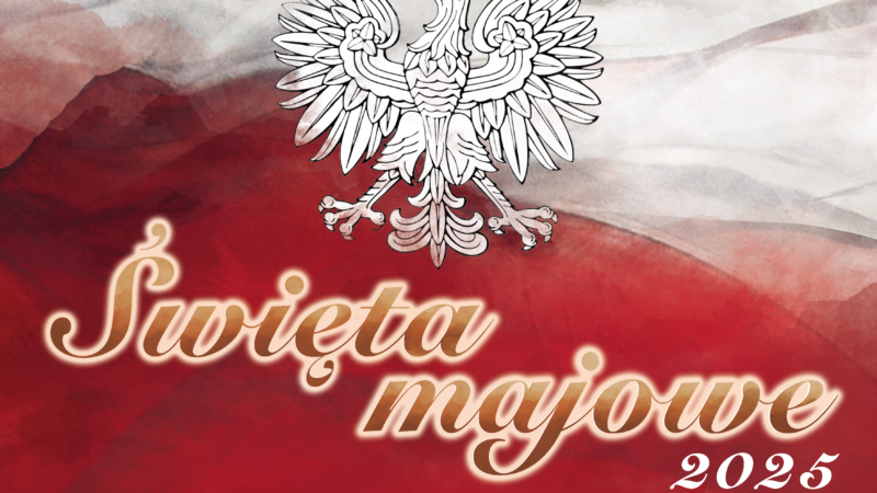 Święta majowe – 2-3 maja 2025