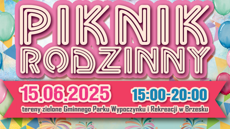 PIKNIK RODZINNY – 15 czerwca 2025