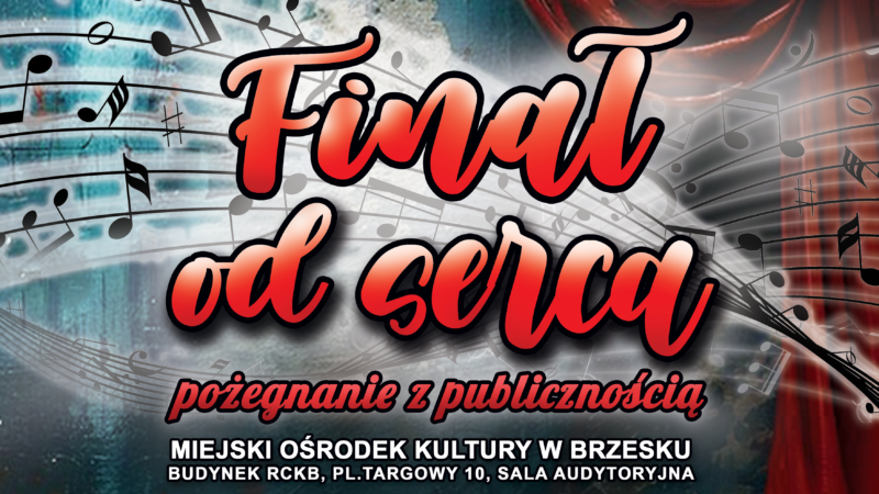 Koncert „FINAŁ OD SERCA – pożegnanie z publicznością” – 13 GRUDNIA 2025