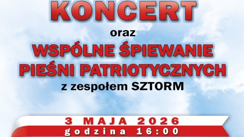 Koncert Pieśni Patriotycznych – 3 maja 2026