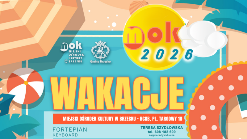 Wakacje 🌞 2026 w MOK BRZESKO