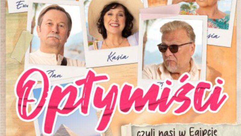 Spektakl OPTYMIŚCI CZYLI NASI W EGIPCIE – 21 listopada 2026