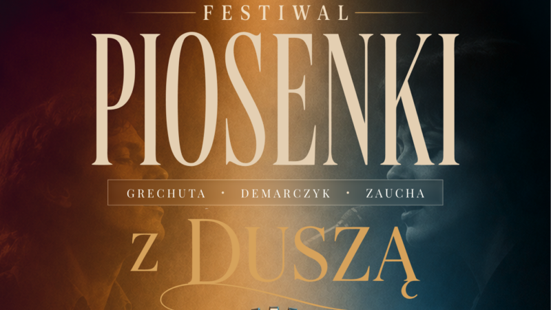 „Festiwal piosenki z Duszą – Grechuta, Demarczyk, Zaucha” – zgłoszenia do 15 września 2026