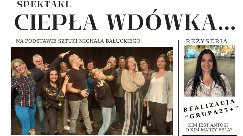 „CIEPŁA WDÓWKA… czyli o dylematach dorosłych dla dorosłych” – 27 września 2026