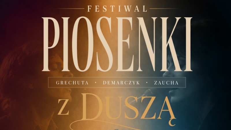 „Festiwal piosenki z Duszą – Grechuta, Demarczyk, Zaucha” – zgłoszenia do 25 września 2026
