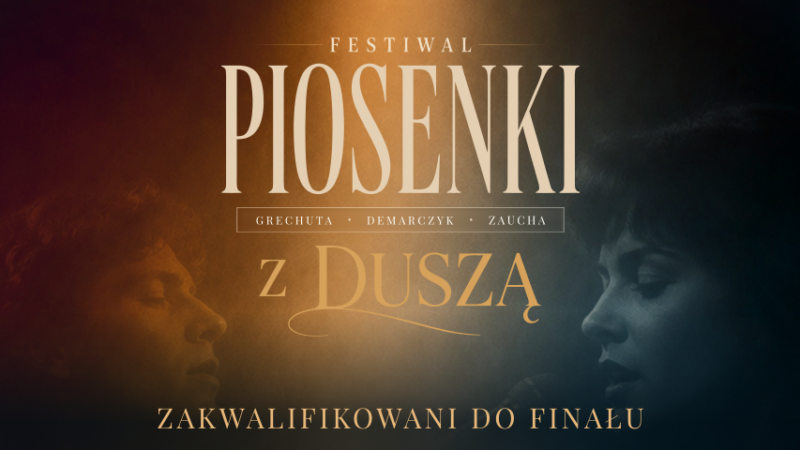 „Festiwal Piosenki z Duszą – Grechuta, Demarczyk, Zaucha” – ogłoszenie wyników